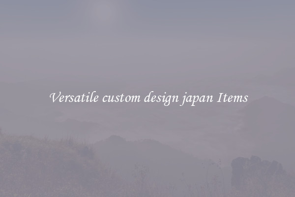 Versatile custom design japan Items