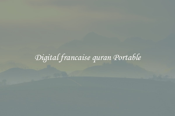 Digital francaise quran Portable