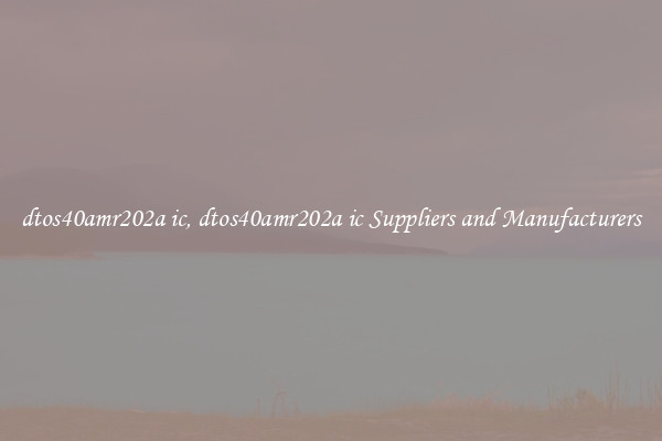 dtos40amr202a ic, dtos40amr202a ic Suppliers and Manufacturers