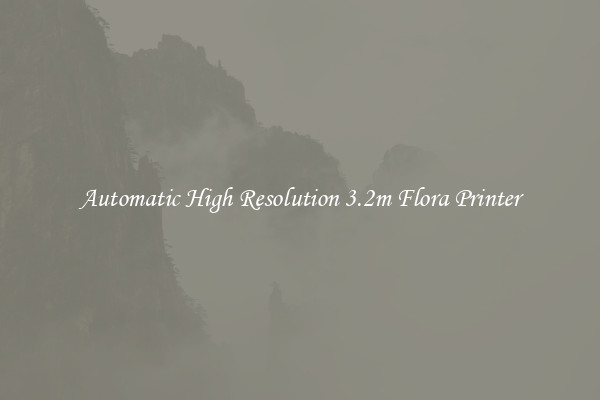 Automatic High Resolution 3.2m Flora Printer