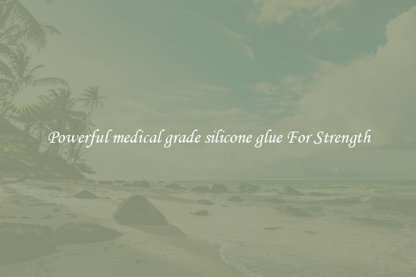 Powerful medical grade silicone glue For Strength