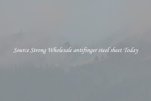 Source Strong Wholesale antifinger steel sheet Today