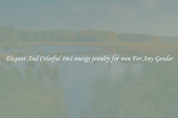 Elegant And Colorful 4in1 energy jewelry for men For Any Gender