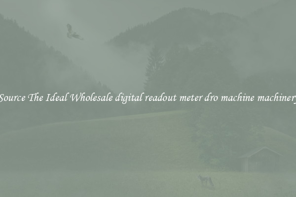 Source The Ideal Wholesale digital readout meter dro machine machinery