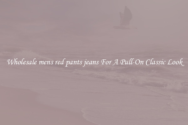 Wholesale mens red pants jeans For A Pull-On Classic Look