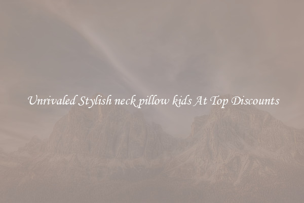 Unrivaled Stylish neck pillow kids At Top Discounts