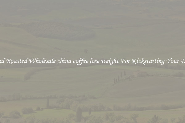 Find Roasted Wholesale china coffee lose weight For Kickstarting Your Day 