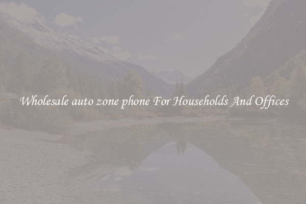 Wholesale auto zone phone For Households And Offices