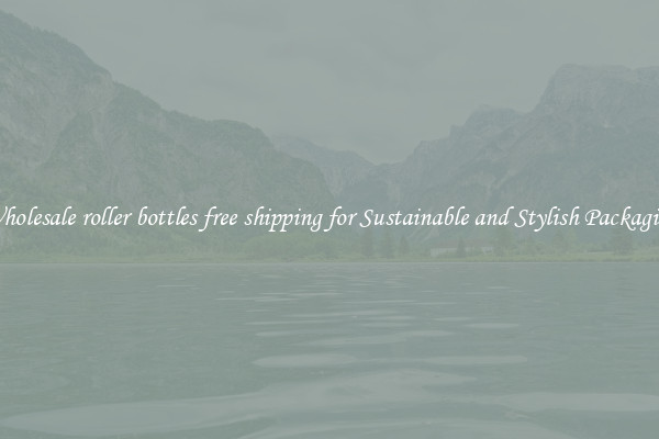 Wholesale roller bottles free shipping for Sustainable and Stylish Packaging